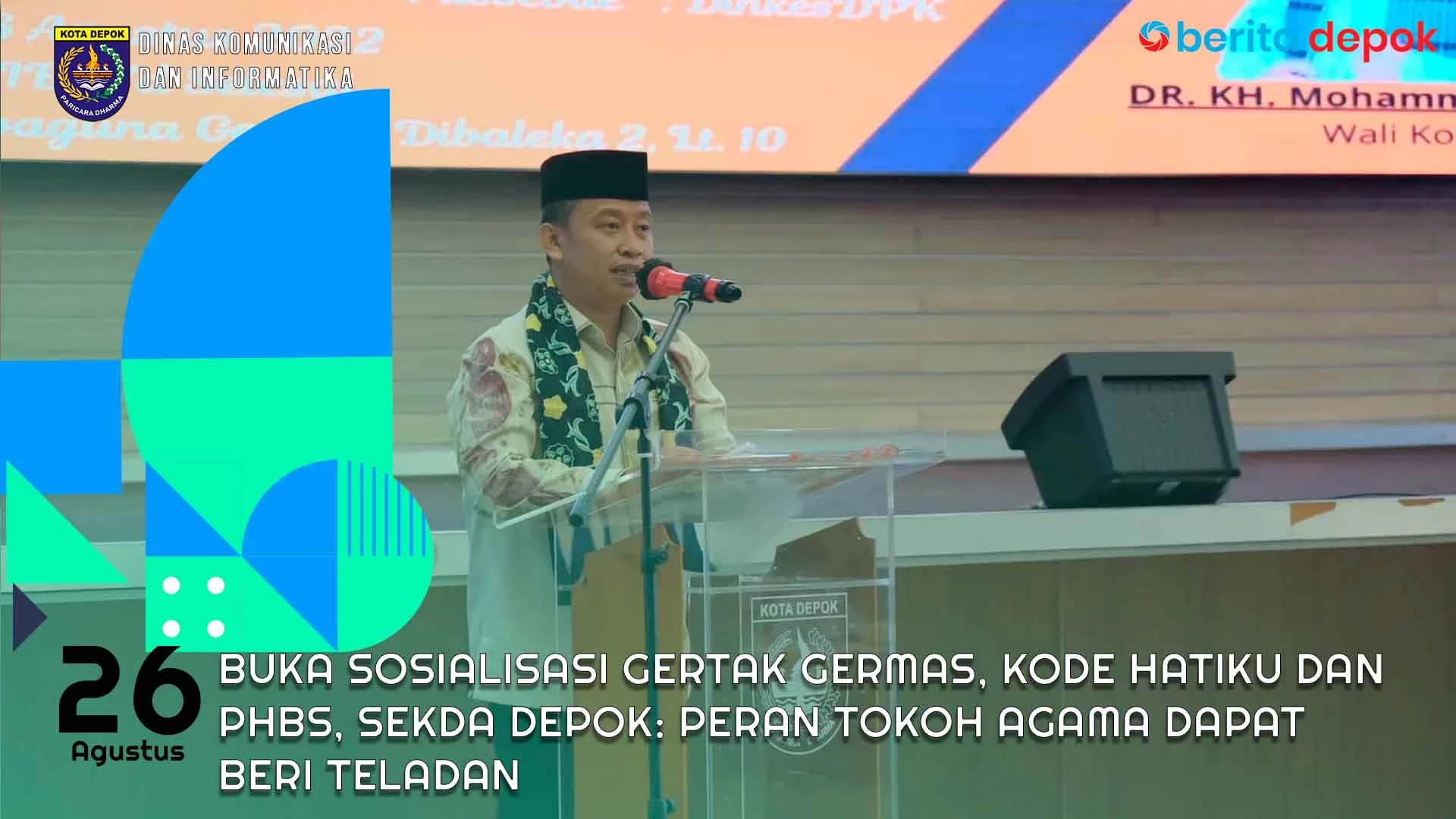 Video: Buka Sosialisasi Gertak Germas,Kode Hatiku & PHBS, Sekda Depok: Peran Tokoh Agama Dapat Beri Teladan