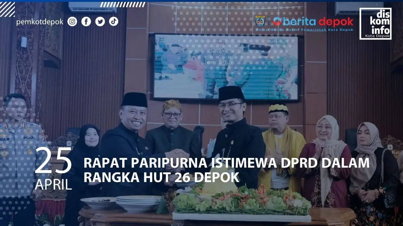 RAPAT PARIPURNA ISTIMEWA DPRD DALAM RANGKA HUT 26 DEPOK
