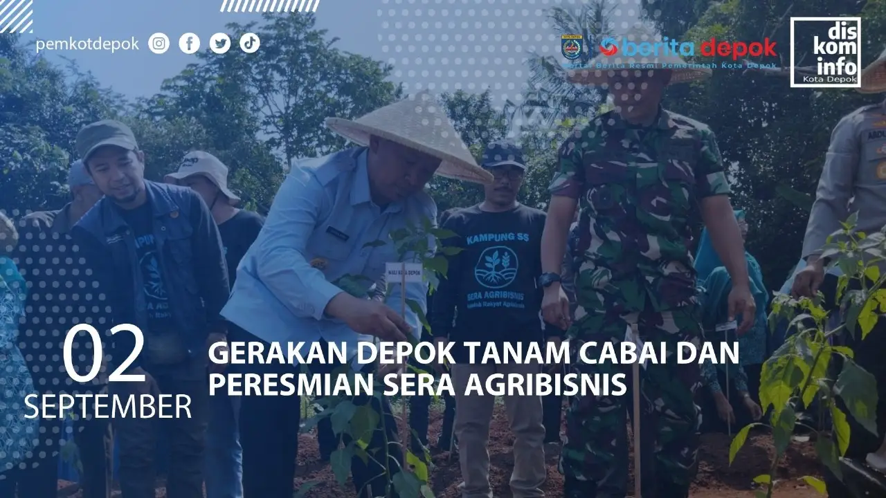 GERAKAN DEPOK TANAM CABAI DAN PERESMIAN SERA AGRIBISNIS