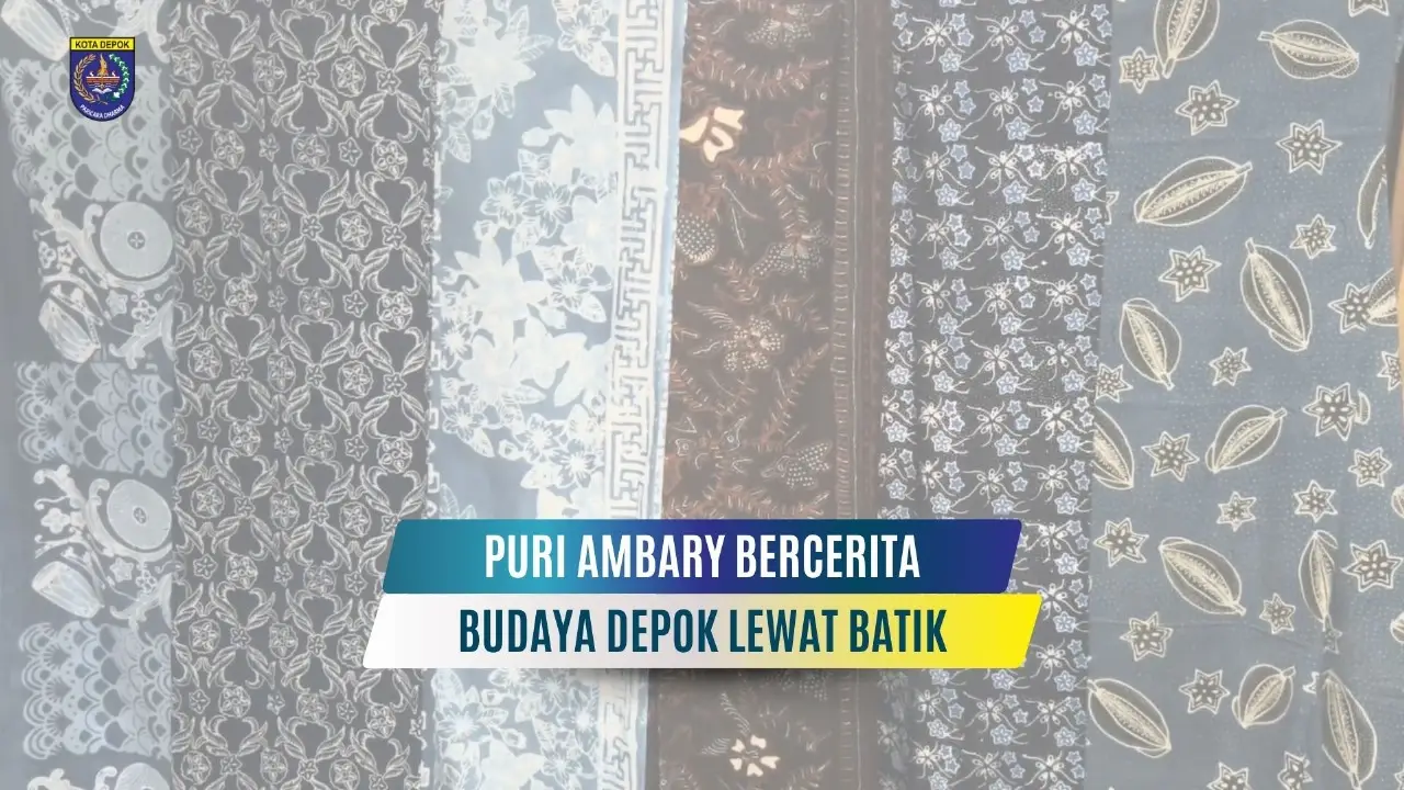 PURI AMBARY BERCERITA BUDAYA DEPOK LEWAT BATIK